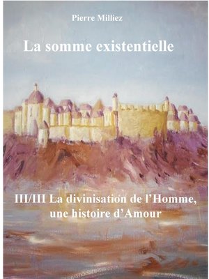 cover image of La somme existentielle III/III La divinisation de l'homme